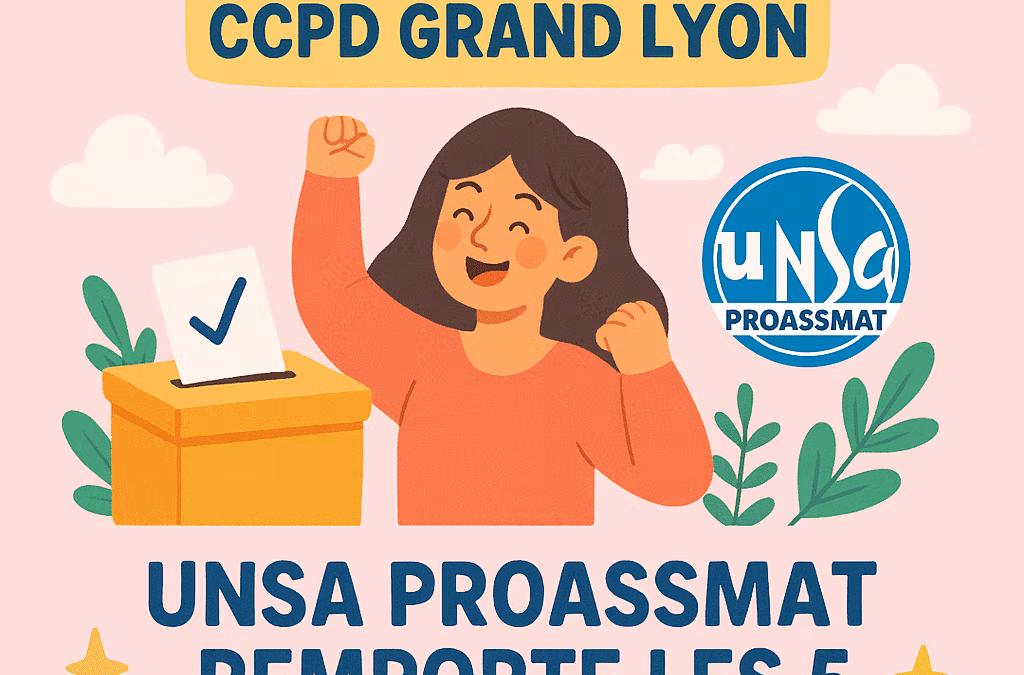 Résultats des élections CCPD Grand Lyon : l’UNSA PROASSMAT remporte les 5 sièges