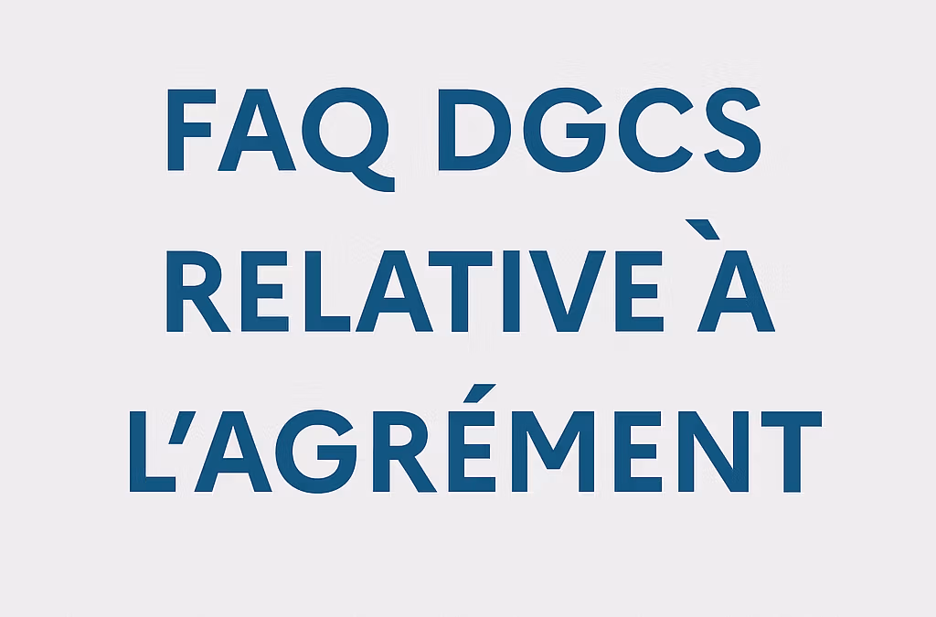 FAQ de la DGCS relative à l’agrément des assistants maternels